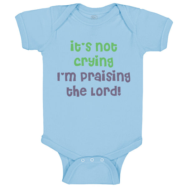 Baby Clothes It's Not Crying I'M Praising The Lord Christian Jesus God Cotton