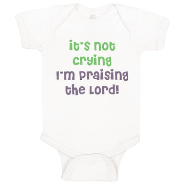 Baby Clothes It's Not Crying I'M Praising The Lord Christian Jesus God Cotton