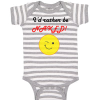 Baby Clothes I'D Rather Be Naked! Style B Funny Humor Baby Bodysuits Cotton