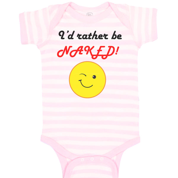 Baby Clothes I'D Rather Be Naked! Style B Funny Humor Baby Bodysuits Cotton