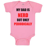 Baby Clothes My Dad Is Nerd but Only Periodically Dad Father's Day Cotton