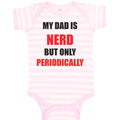 Baby Clothes My Dad Is Nerd but Only Periodically Dad Father's Day Cotton