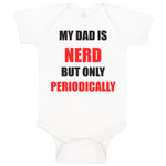 Baby Clothes My Dad Is Nerd but Only Periodically Dad Father's Day Cotton