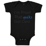 Baby Clothes I'M Proof That Geeks Get Laid Funny Nerd Geek Style C Cotton