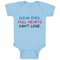 Baby Clothes Clear Eyes, Full Hearts Can'T Lose. Funny Humor Baby Bodysuits
