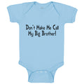 Baby Clothes Don'T Make Me Call My Big Brother! Funny Baby Bodysuits Cotton
