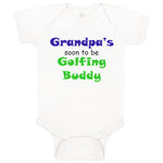 Baby Clothes Grandpa's Soon Golfing Buddy Golf Grandpa Grandfather Cotton