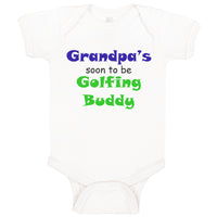 Baby Clothes Grandpa's Soon Golfing Buddy Golf Grandpa Grandfather Cotton