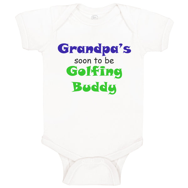 Baby Clothes Grandpa's Soon Golfing Buddy Golf Grandpa Grandfather Cotton