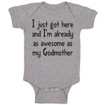 Baby Clothes Got Here I'M Already Awesome Godmother Funny Baby Bodysuits Cotton