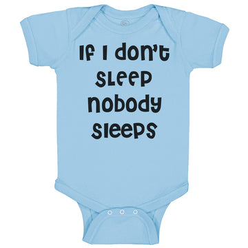 Baby Clothes If I Don'T Sleep Nobody Sleeps Funny Humor Style D Baby Bodysuits