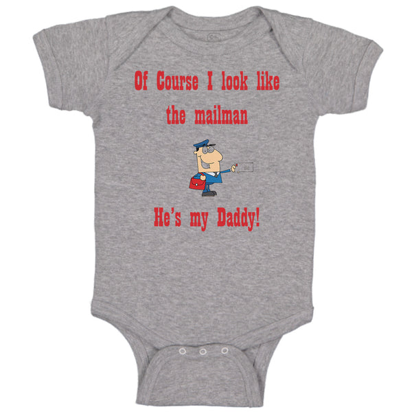Baby Clothes Of Course I Look like Mailman He's Daddy Dad Father's Day Cotton