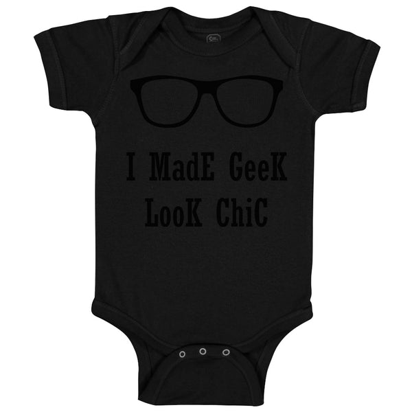 Baby Clothes I Made Geek Look Chic Funny Nerd Geek Baby Bodysuits Cotton