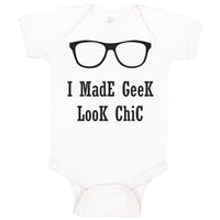 Baby Clothes I Made Geek Look Chic Funny Nerd Geek Baby Bodysuits Cotton