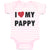 Baby Clothes I Love My Pappy Dad Father's Day Baby Bodysuits Boy & Girl Cotton