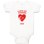 Baby Clothes I Love My Turkish Dad Countries Baby Bodysuits Boy & Girl Cotton