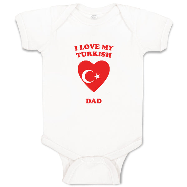 Baby Clothes I Love My Turkish Dad Countries Baby Bodysuits Boy & Girl Cotton