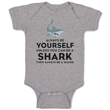 Baby Clothes Always Be Yourself Unless You Can Be A Shark Baby Bodysuits Cotton