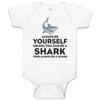 Baby Clothes Always Be Yourself Unless You Can Be A Shark Baby Bodysuits Cotton