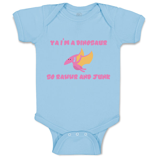 Baby Clothes Ya I'M A Dinosaur So Rawwr and Junk Dinosaurus Dino Trex Cotton