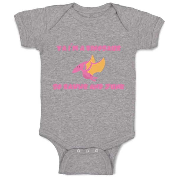 Baby Clothes Ya I'M A Dinosaur So Rawwr and Junk Dinosaurus Dino Trex Cotton