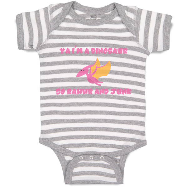 Baby Clothes Ya I'M A Dinosaur So Rawwr and Junk Dinosaurus Dino Trex Cotton