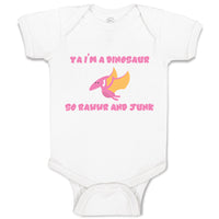 Baby Clothes Ya I'M A Dinosaur So Rawwr and Junk Dinosaurus Dino Trex Cotton