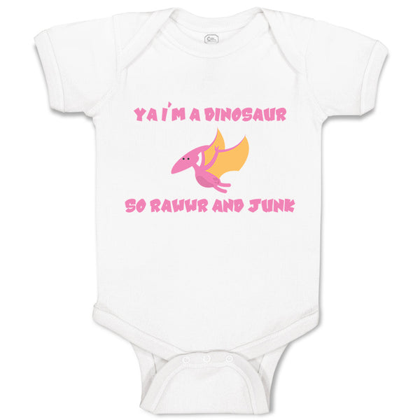 Baby Clothes Ya I'M A Dinosaur So Rawwr and Junk Dinosaurus Dino Trex Cotton