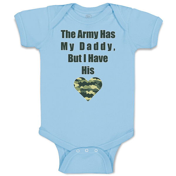 Baby Clothes The Army Has My Daddy but I Have His Heart Baby Bodysuits Cotton