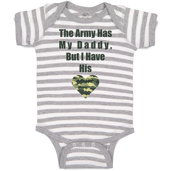 Baby Clothes The Army Has My Daddy but I Have His Heart Baby Bodysuits Cotton