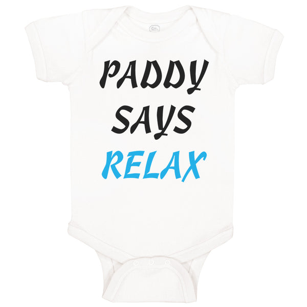 Baby Clothes Paddy Says Relax St Patrick Day St Patrick's Day Baby Bodysuits