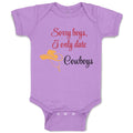 Baby Clothes Sorry Boys I Only Date Cowboys Funny Humor Baby Bodysuits Cotton
