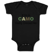 If I'M in Camo Daddy Dressed Me Dad Father's Day Funny