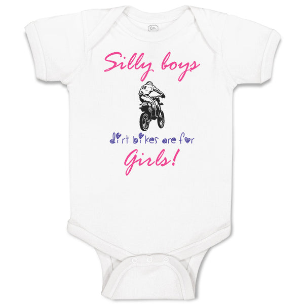 Baby Clothes Silly Boys Dirt Bikes Are for Girls! Funny Humor Baby Bodysuits