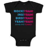 Baby Clothes Mock! Yeah! Ing! Bird! Yeah Dumb Dumber Funny Humor Baby Bodysuits