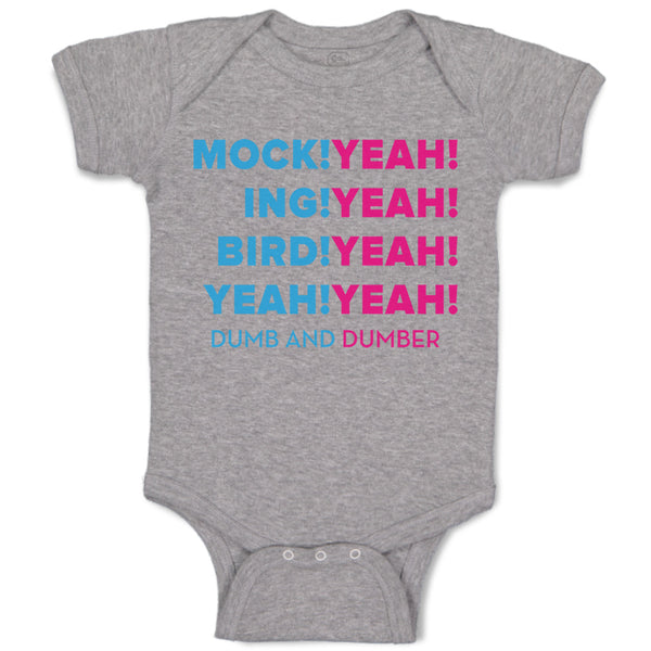 Baby Clothes Mock! Yeah! Ing! Bird! Yeah Dumb Dumber Funny Humor Baby Bodysuits