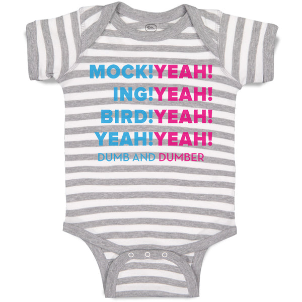 Baby Clothes Mock! Yeah! Ing! Bird! Yeah Dumb Dumber Funny Humor Baby Bodysuits