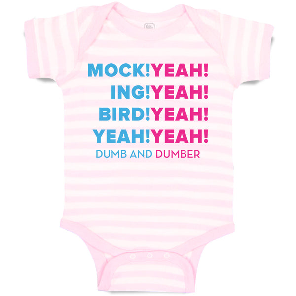 Baby Clothes Mock! Yeah! Ing! Bird! Yeah Dumb Dumber Funny Humor Baby Bodysuits