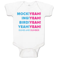 Baby Clothes Mock! Yeah! Ing! Bird! Yeah Dumb Dumber Funny Humor Baby Bodysuits