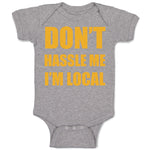 Baby Clothes Don'T Hassle Me I'M Local Funny Humor Baby Bodysuits Cotton