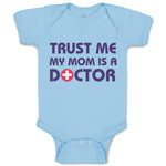 Baby Clothes Trust Me My Mom Is A Doctor Mom Mothers Day Baby Bodysuits Cotton