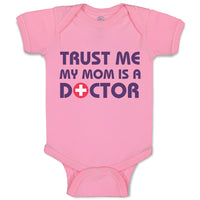 Baby Clothes Trust Me My Mom Is A Doctor Mom Mothers Day Baby Bodysuits Cotton