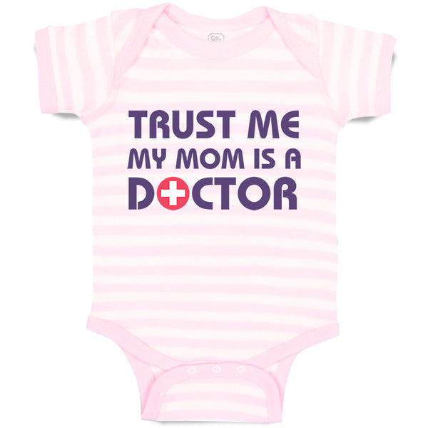 Baby Clothes Trust Me My Mom Is A Doctor Mom Mothers Day Baby Bodysuits Cotton