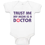 Baby Clothes Trust Me My Mom Is A Doctor Mom Mothers Day Baby Bodysuits Cotton