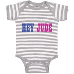 Baby Clothes Hey Jude Funny Humor Baby Bodysuits Boy & Girl Cotton