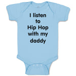 Baby Clothes I Listen to Hip Hop with My Daddy Dad Father's Day Funny Cotton