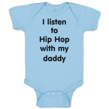 Baby Clothes I Listen to Hip Hop with My Daddy Dad Father's Day Funny Cotton