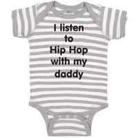 Baby Clothes I Listen to Hip Hop with My Daddy Dad Father's Day Funny Cotton