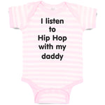 Baby Clothes I Listen to Hip Hop with My Daddy Dad Father's Day Funny Cotton