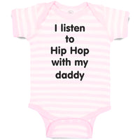 Baby Clothes I Listen to Hip Hop with My Daddy Dad Father's Day Funny Cotton